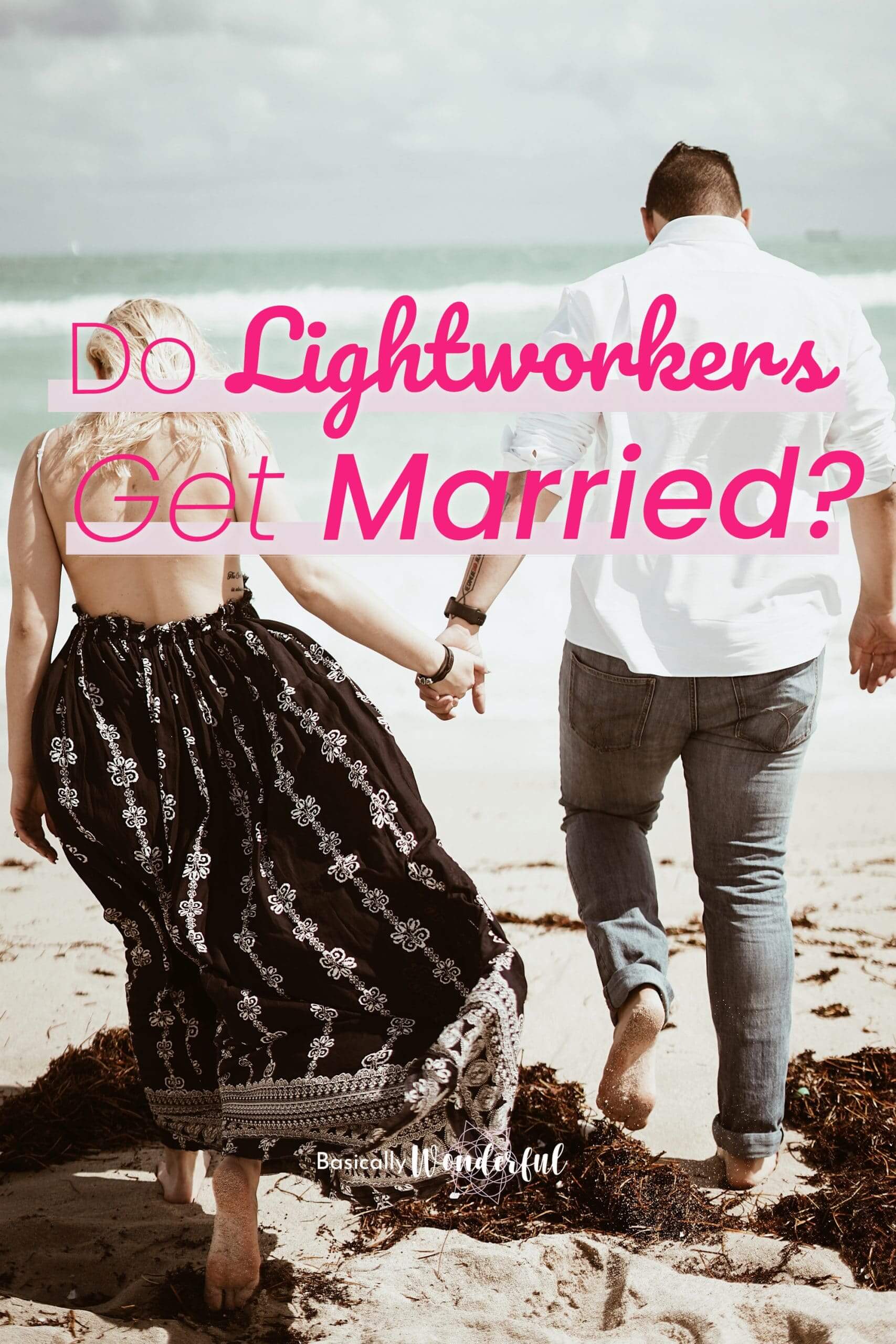 Do Lightworkers Get Married? - Basically Wonderful